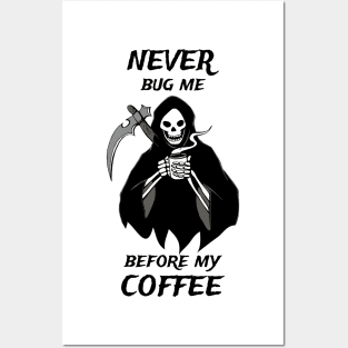Never Bug Me Before My Coffee Coffee Fan Gift Posters and Art